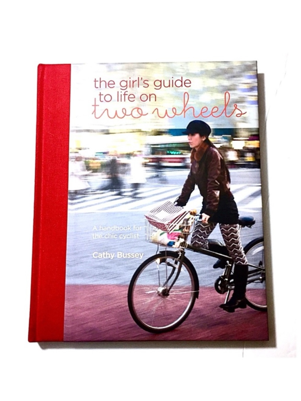 🆕 The Girl’s Guide to Life on Two Wheels Hardback Book